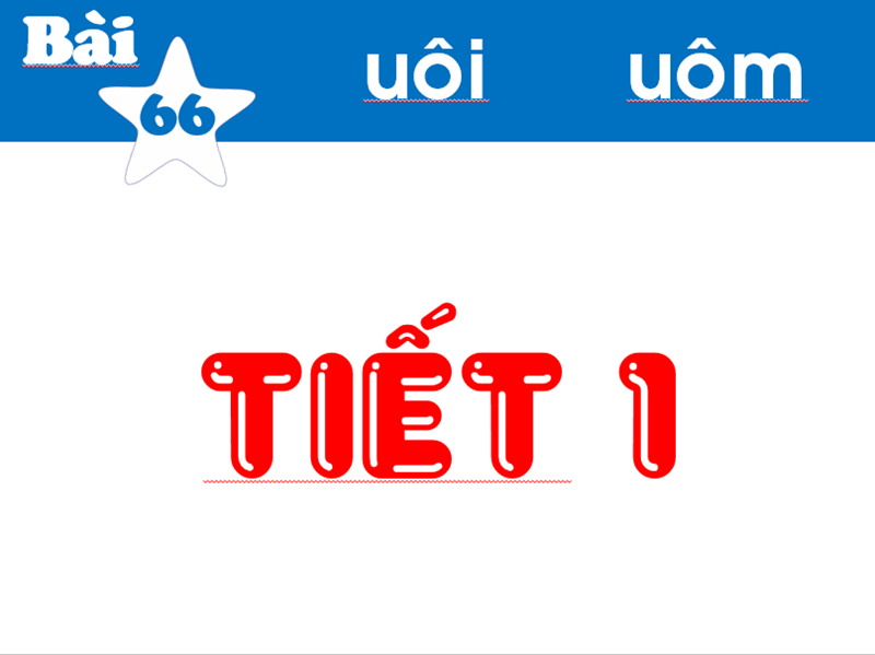 Bài giảng điện tử Lớp 1: Tiếng Việt: Bài 66: Uôi - Uôm